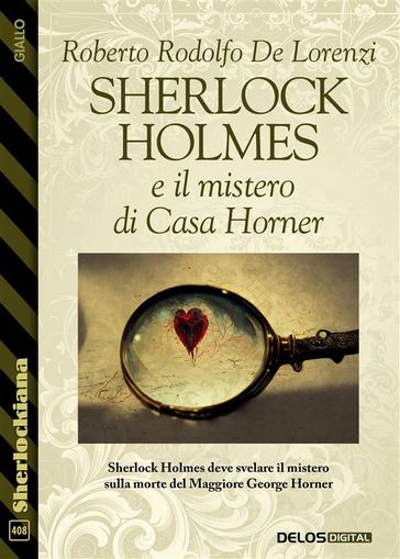 Sherlock Holmes e il mistero di Casa Horner - ROBERTO RODOLFO DE LORENZI