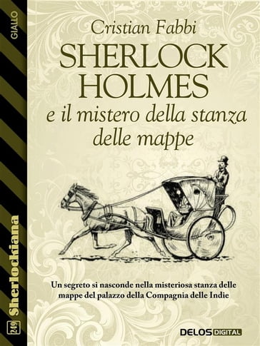 Sherlock Holmes e il mistero della stanza delle mappe - Cristian Fabbi