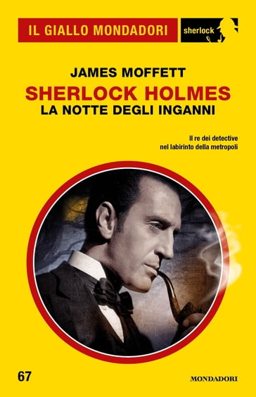 Sherlock Holmes. La notte degli inganni (Il Giallo Mondadori Sherlock) - James Moffett