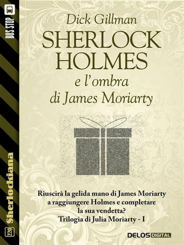 Sherlock Holmes e l'ombra di James Moriarty - Dick Gillman