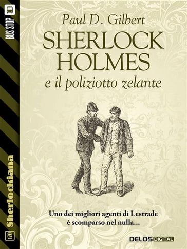 Sherlock Holmes e il poliziotto zelante - Luigi Pachì - Paul D. Gilbert