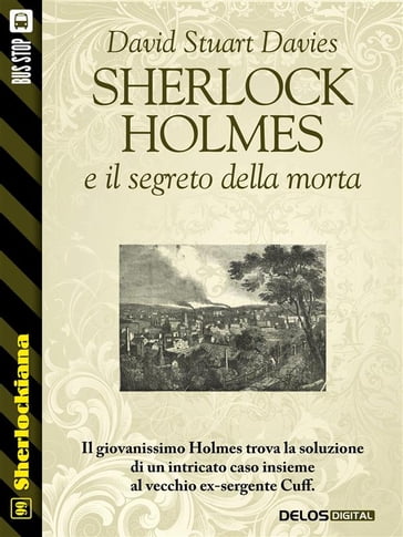 Sherlock Holmes e il segreto della morta - David Stuart Davies