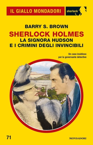 Sherlock Holmes. La signora Hudson e i crimini degli Invincibili (Il Giallo Mondadori Sherlock) - Barry S. Brown