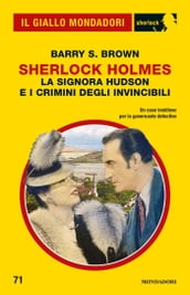 Sherlock Holmes. La signora Hudson e i crimini degli Invincibili (Il Giallo Mondadori Sherlock)