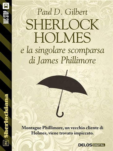 Sherlock Holmes e la singolare scomparsa di James Phillimore - Paul D. Gilbert