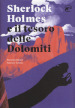 Sherlock Holmes e il tesoro delle Dolomiti