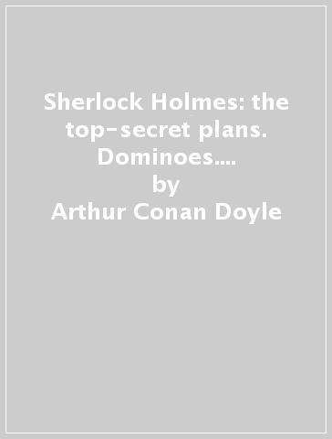 Sherlock Holmes: the top-secret plans. Dominoes. Livello 1. Con audio pack - Arthur Conan Doyle | 