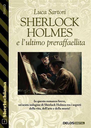 Sherlock Holmes e l'ultimo preraffaellita - Luca Sartori