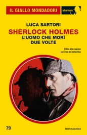 Sherlock Holmes. L uomo che morì due volte (Il Giallo Mondadori Sherlock)