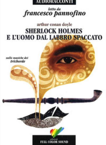 Sherlock Holmes e l'uomo dal labbro spaccato. Audiolibro. CD Audio - Arthur Conan Doyle