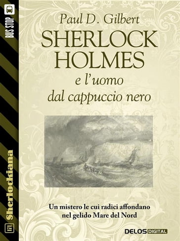Sherlock Holmes e l'uomo dal cappuccio nero - Paul D. Gilbert