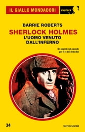 Sherlock Holmes - L uomo venuto dall Inferno (Il Giallo Mondadori Sherlock)