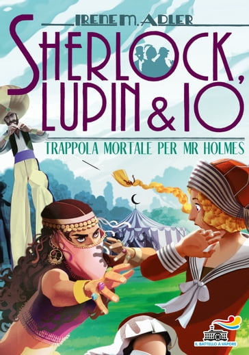 Sherlock, Lupin & Io - 18. Trappola mortale per Mr. Holmes - Irene M. Adler