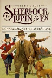 Sherlock, Lupin és én 9. - Rókavadászat gyilkossággal