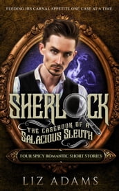 Sherlock, the Casebook of a Salacious Sleuth #1-4