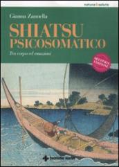 Shiatsu psicosomatico. Tra corpo ed emozioni