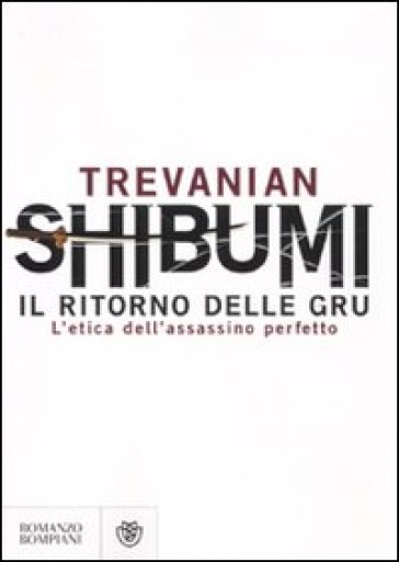 Shibumi. Il ritorno delle gru. L'etica dell'assassino perfetto - Trevanian