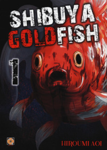 Shibuya goldfish. Vol. 1 - Aoi Hiroumi