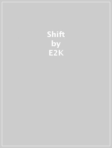 Shift - E2K