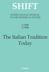Shift. International journal of philosophical studies. Ediz. italiana e inglese (2020). 1-2: The Italian tradition today