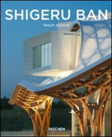 Shigeru Ban. Ediz. italiana - Philip Jodidio