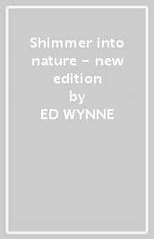 Shimmer into nature - new edition