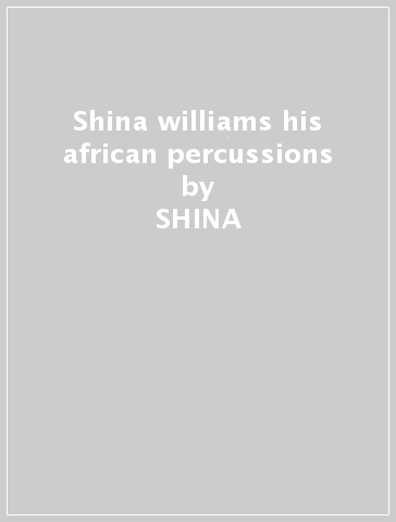 Shina williams & his african percussions - SHINA & HI WILLIAMS