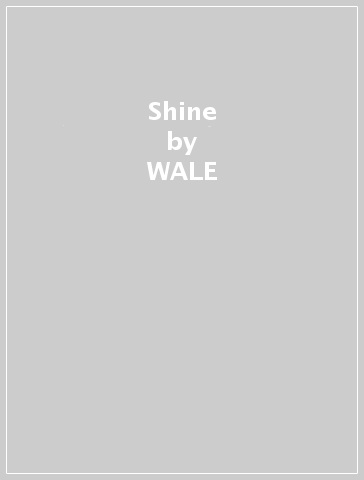 Shine - WALE