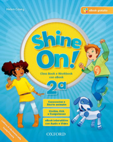 Shine on! Class book-Workbook. Per la Scuola elementare. Con e-book. Con espansione online. Con Libro: Practice. 2.