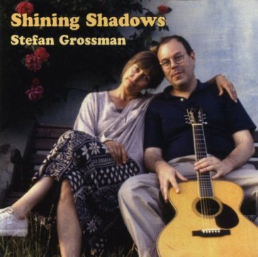 Shining shadows - Stefan Grossman