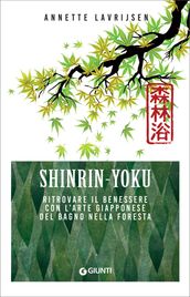 Shinrin-Yoku. Ritrovare il benessere con l