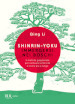 Shinrin-yoku. Immergersi nei boschi. Il metodo giapponese per coltivare la felicità e vivere più a lungo