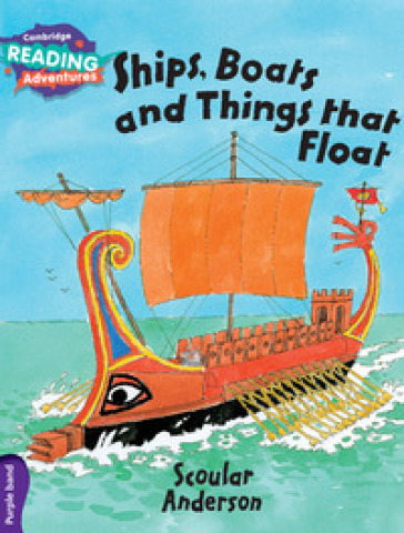Ships, boats and things that float. Cambridge reading adventures. Purple band
