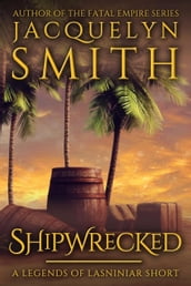 Shipwrecked: A Legends of Lasniniar Short