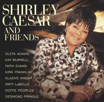 Shirley caesar & friends - Shirley Caesar