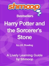 Shmoop Bestsellers Guide: Harry Potter and the Sorcerer s Stone