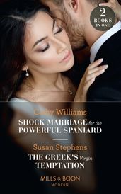 Shock Marriage For The Powerful Spaniard / The Greek s Virgin Temptation: Shock Marriage for the Powerful Spaniard / The Greek s Virgin Temptation (Mills & Boon Modern)