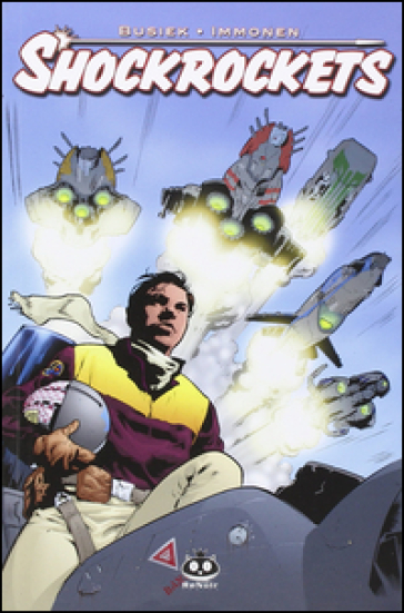 Shock Rockets - Kurt Busiek - Stuart Immonen - Wade von Grawbadger