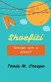 Shoefiti: Street art o altro?