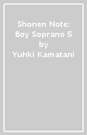 Shonen Note: Boy Soprano 5