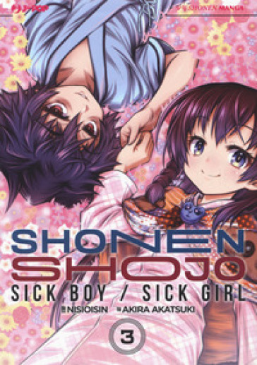 Shonen Shojo. Sick boy/Sick girl. 3. - Nisio Isin - Akira Akatsuki