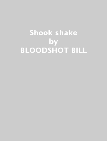 Shook shake - BLOODSHOT BILL
