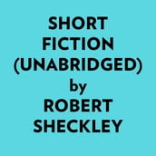 Short Fiction (Unabridged)