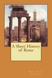 A Short History of Rome (Illustrated)