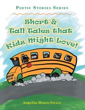 Short & Tall Tales That Kidz Might Love!