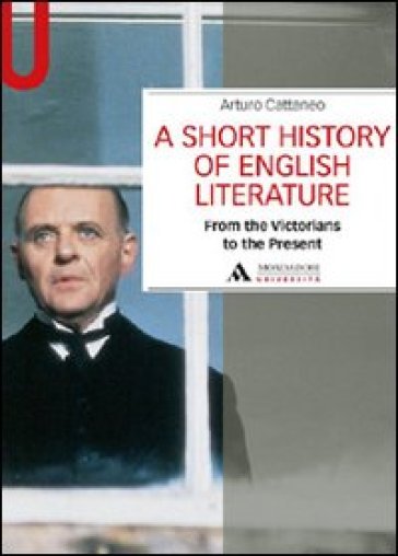 Short history of English literature (A). 2.From the Victorians to the Present - Arturo Cattaneo