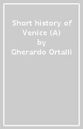 Short history of Venice (A)