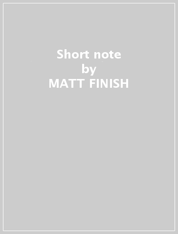 Short note - MATT FINISH