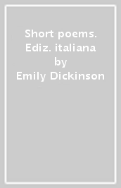 Short poems. Ediz. italiana