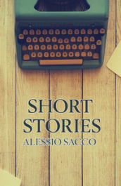 Short stories - Alessio Sacco